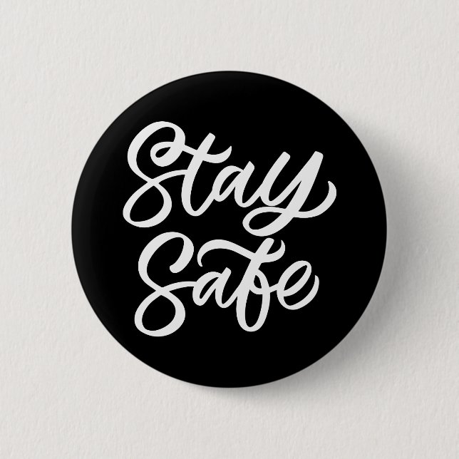And Stay Safe 6 Cm Round Badge (Front)