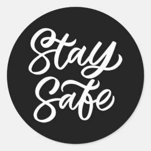 And Stay Safe Classic Round Sticker