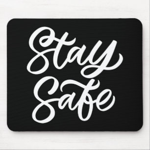 And Stay Safe Mouse Mat