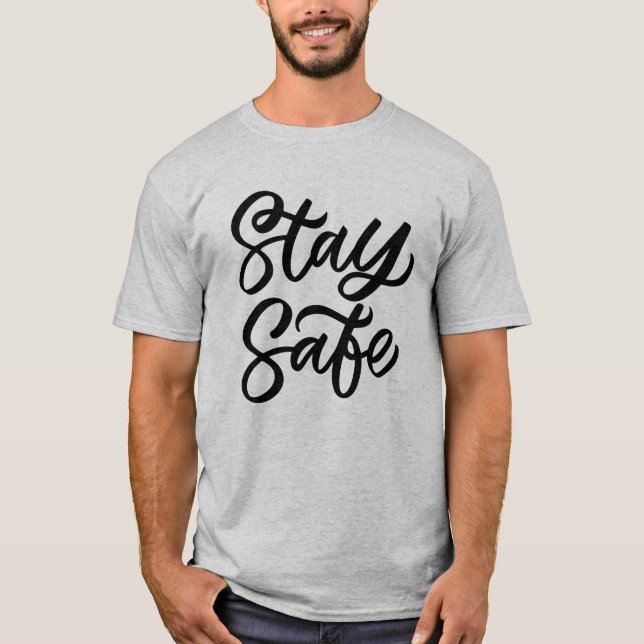 And Stay Safe T-Shirt (Front)