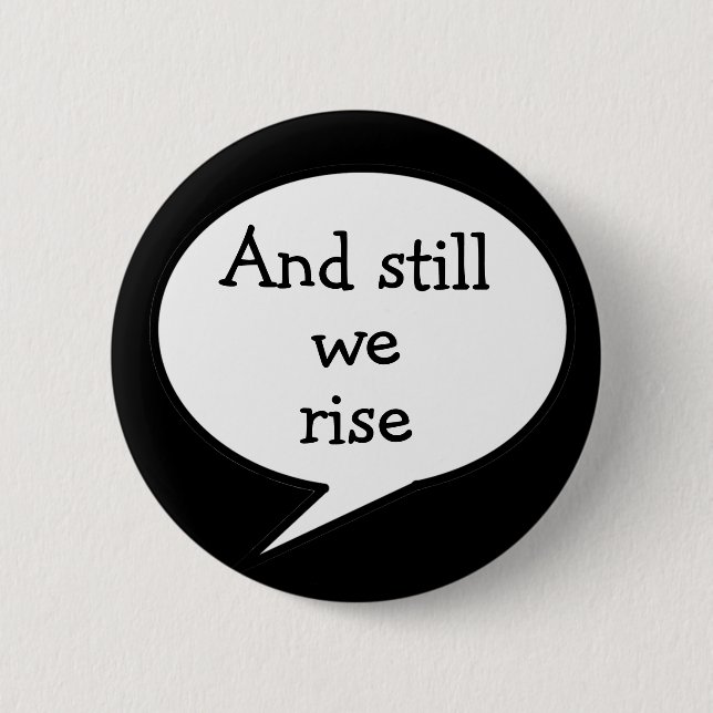 And still we rise, motivational, 6 cm round badge (Front)