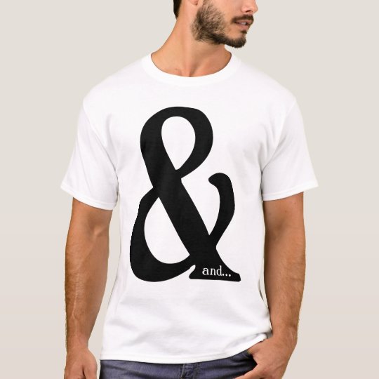 and... T-Shirt