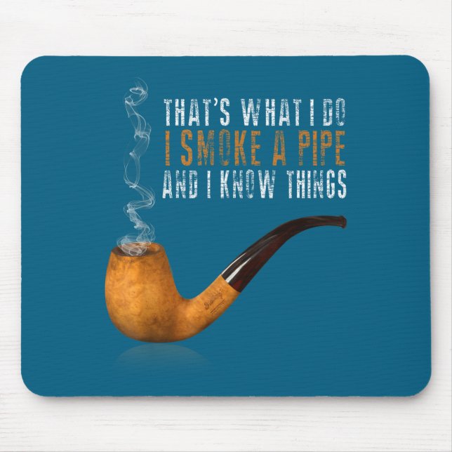 And That's What Smoke Pipe Know Mouse Mat (Front)