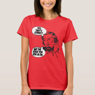 And The Horse You Rode In On T-Shirt