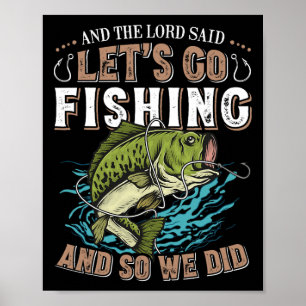 And The Lord Said Let's Go Fishing Humour Christia Poster