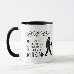 And the wise one said, funny quote hiking, nature mug