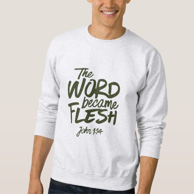 And the Word became Flesh 2 Sweatshirt (Front)
