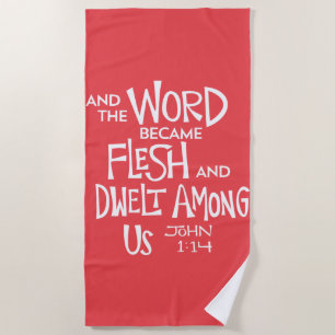 And the Word became Flesh Beach Towel