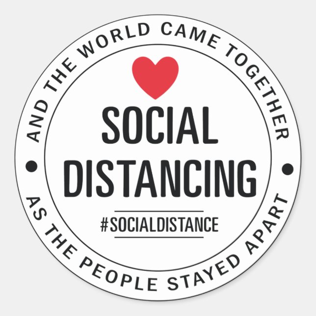 And the World came together as people stayed apart Classic Round Sticker (Front)