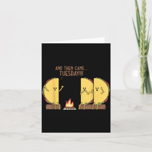 And Then Came Tuesday Funny Tacos Y Story Design  Card