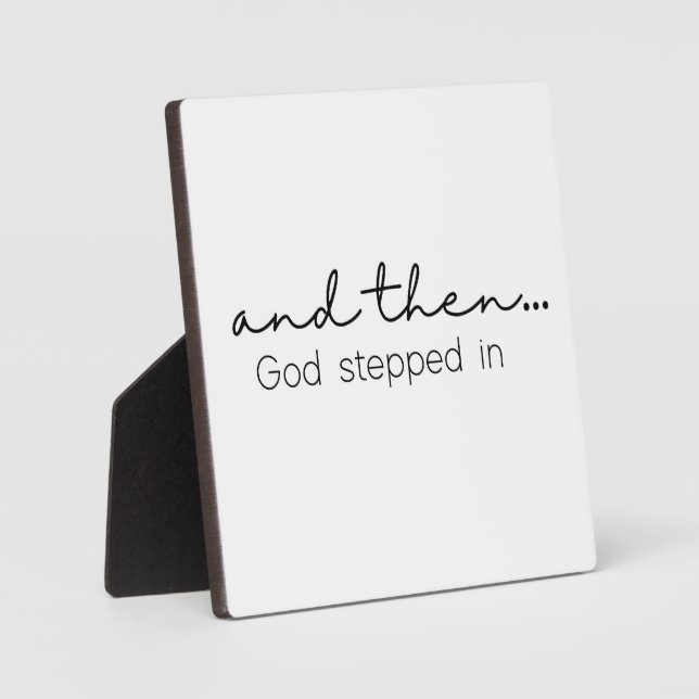 And then... God stepped in Christian Sign Plaque (Front)