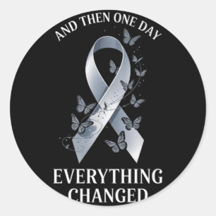 And Then One Day Everything Changed, Brain Tumour Classic Round Sticker