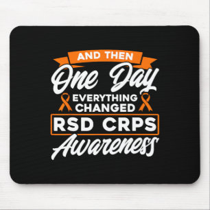 And Then One Day Everything Changed Rsd Crps Aware Mouse Mat
