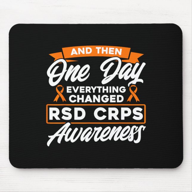 And Then One Day Everything Changed Rsd Crps Aware Mouse Mat (Front)