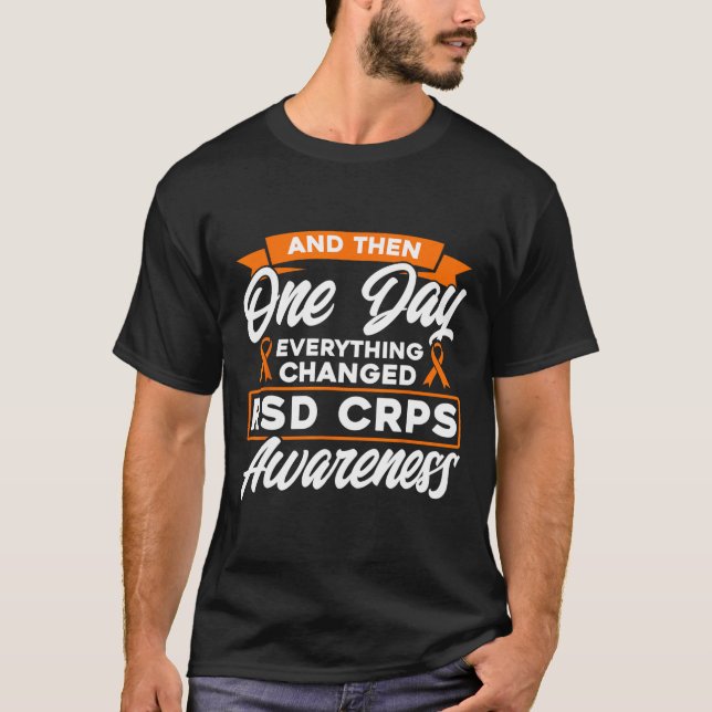 And Then One Day Everything Changed RSD CRPS Aware T-Shirt (Front)