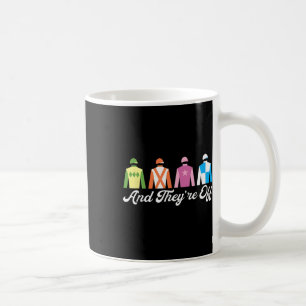 And Theyre Off Horse Racing Derby Day Coffee Mug