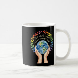 And think to what a wonderful world earth day long coffee mug