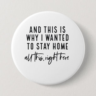 And This Is Why I Wanted to Stay Home 7.5 Cm Round Badge