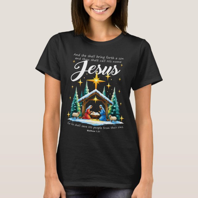 And Thou Shalt Call His Name Jesus Nativity Christ T-Shirt (Front)