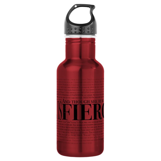 And though she be but little, she is fierce. 532 ml water bottle (Front)