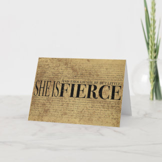 And though she be but little, she is fierce. card