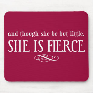 And though she be but little, she is fierce mouse mat