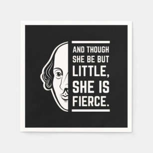 And Though She Be But Little She Is Fierce Quote Napkin