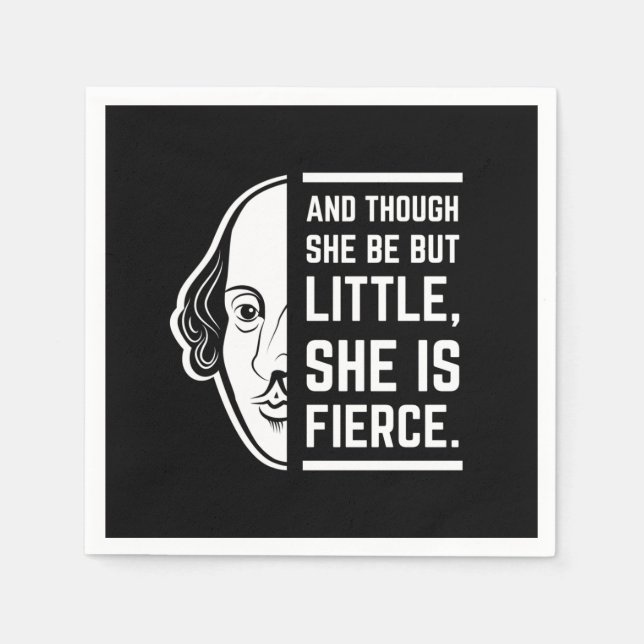And Though She Be But Little She Is Fierce Quote Napkin (Front)