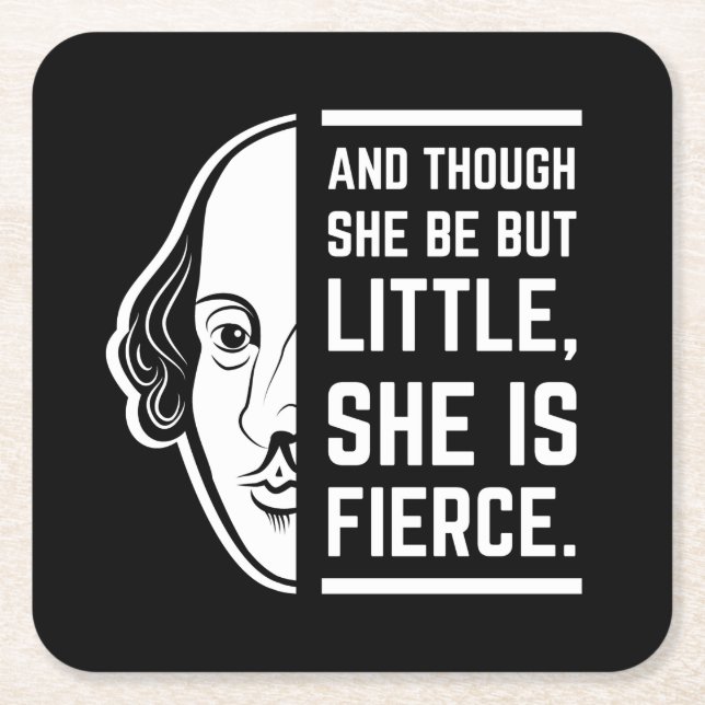 And Though She Be But Little She Is Fierce Quote Square Paper Coaster (Front)