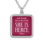 And though she be but little, she is fierce