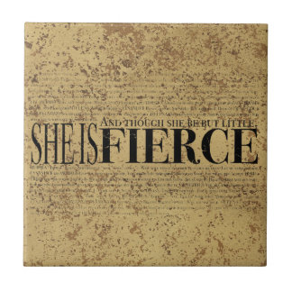 And though she be but little, she is fierce. tile