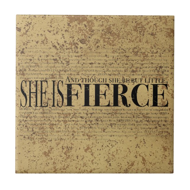And though she be but little, she is fierce. tile (Front)