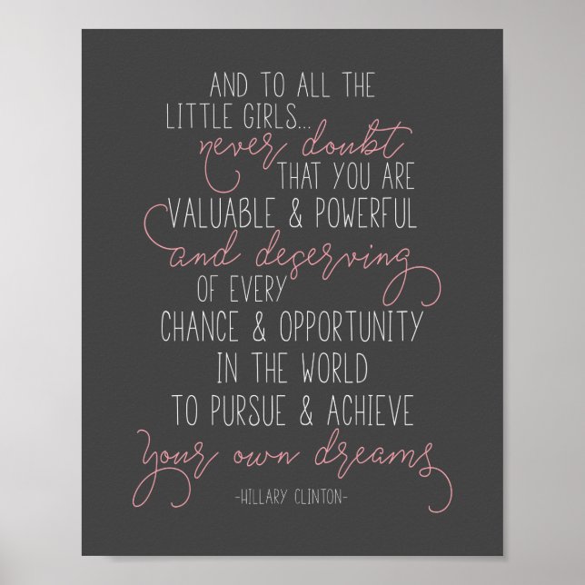 And to all little girls Hillary Clinton Quote Poster (Front)