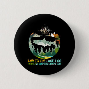 And To The Lake I Go To Lose My Mind Camping Fish 6 Cm Round Badge