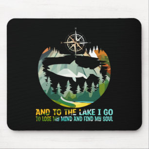 And To The Lake I Go To Lose My Mind Camping Fish Mouse Mat