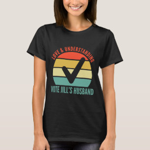 And Understanding Vote Jill's Husband Joe Biden 20 T-Shirt