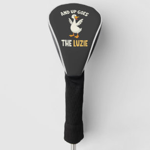 And up Goes The Luzie Funny Goose Lovers Golf Head Cover