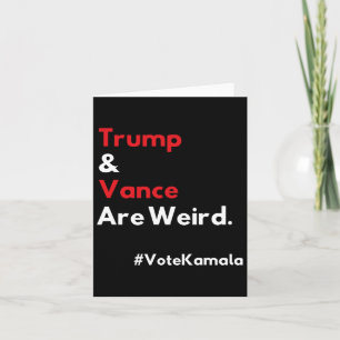 And Vance Are Weird Vote Kamala Harris 2024 Electi Card