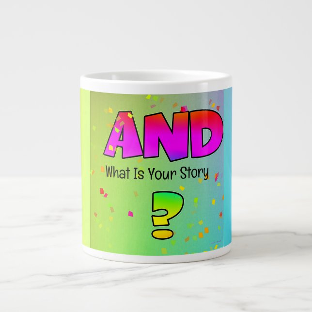 And What Is Your Story?  Large Coffee Mug (Front)