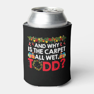 And Why is the Carpet All Wet, Todd? Can Cooler