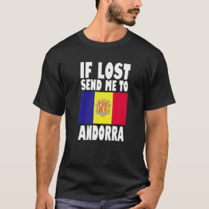 Andorra Flag Design If lost send me to Andorra Pr T-Shirt