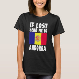 Andorra Flag Design If lost send me to Andorra T-Shirt