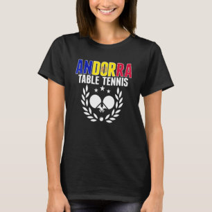 Andorra Table Tennis Andorran Ping Pong Suppor T-Shirt