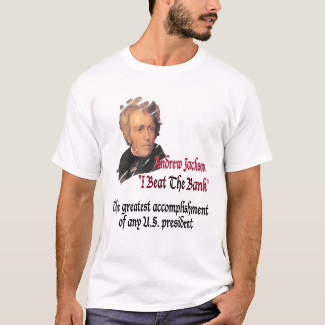 Andrew Jackson End The Fed T-Shirt (Front)