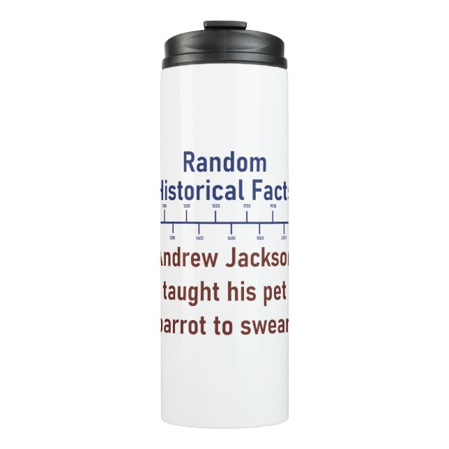 Andrew Jackson Taught His Parrot To Swear  - Histo Thermal Tumbler (Front)