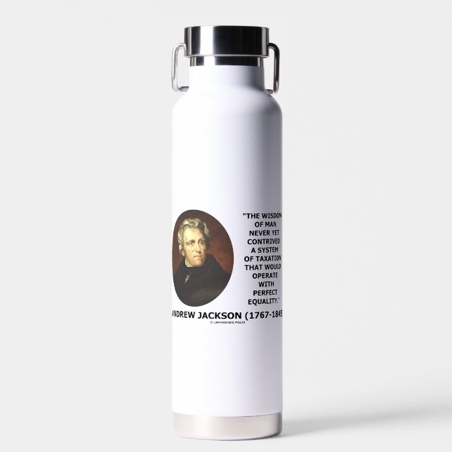 Andrew Jackson Wisdom Contrive Taxation Equality Water Bottle (Front)