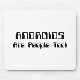 ANDROIDS Are People Too! Mouse Mat
