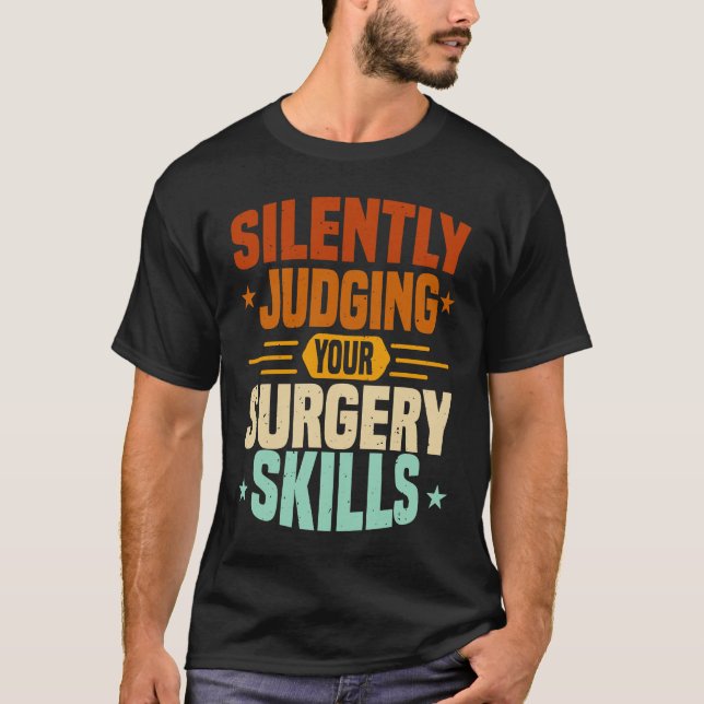 Anesthesia Nurse Judging Surgery Skills CRNA Anest T-Shirt (Front)