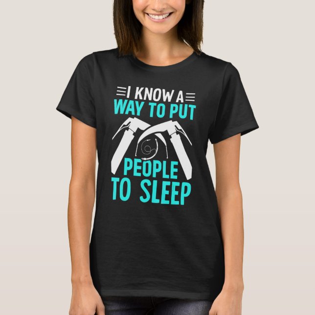 Anesthesiologist Anesthesiology A way to put peopl T-Shirt (Front)