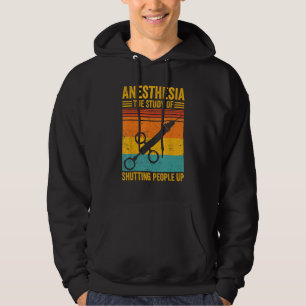 Anesthesiologist Anesthesiology Anesthesia Shuttin Hoodie